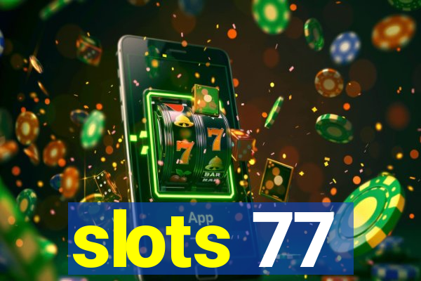 slots 77